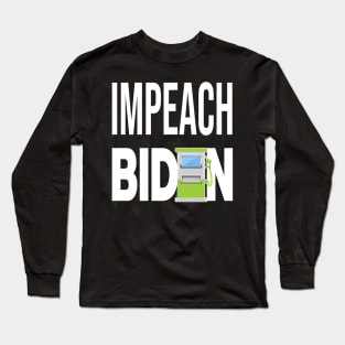 IMPEACH BIDEN I DID THIS GAS PUMP DESIGN STICKER DESIGN Long Sleeve T-Shirt